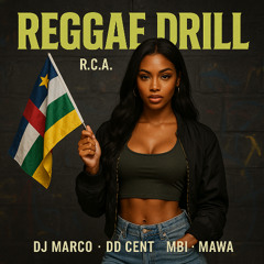 DJ MARCO x DD CENT x MBI x MAWA - Reggae Drill ( R.C.A )