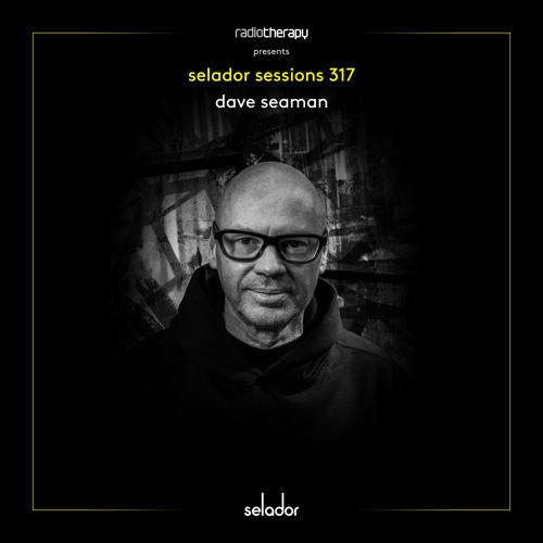 Selador Sessions 317 | Dave Seaman's Radio Therapy