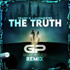 Craigy B! & Quigmeister - The Truth Garbie Project Remix