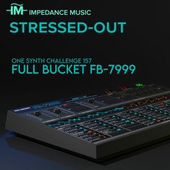 Impedance Music - Stressed-Out (OSC #157 - Full Bucket FB7999)