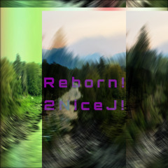Reborn!