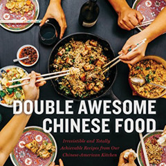 [Download] EBOOK 📩 Double Awesome Chinese Food: Irresistible and Totally Achievable