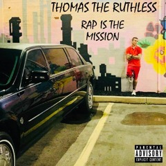 Thomas The Ruthless - (Futile My Plans) Track 8 (Rap Is The Mission) (Last Track)