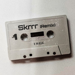 Skrrr - Uwell (Remix)