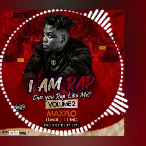 MAXFLO - I AM RAP CHALLENGE VOL 2