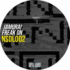 Jamurai - Freak On [NSDL002] [FREE DL]