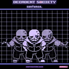 Decadent Society - sentence. (Instinctualized V4)