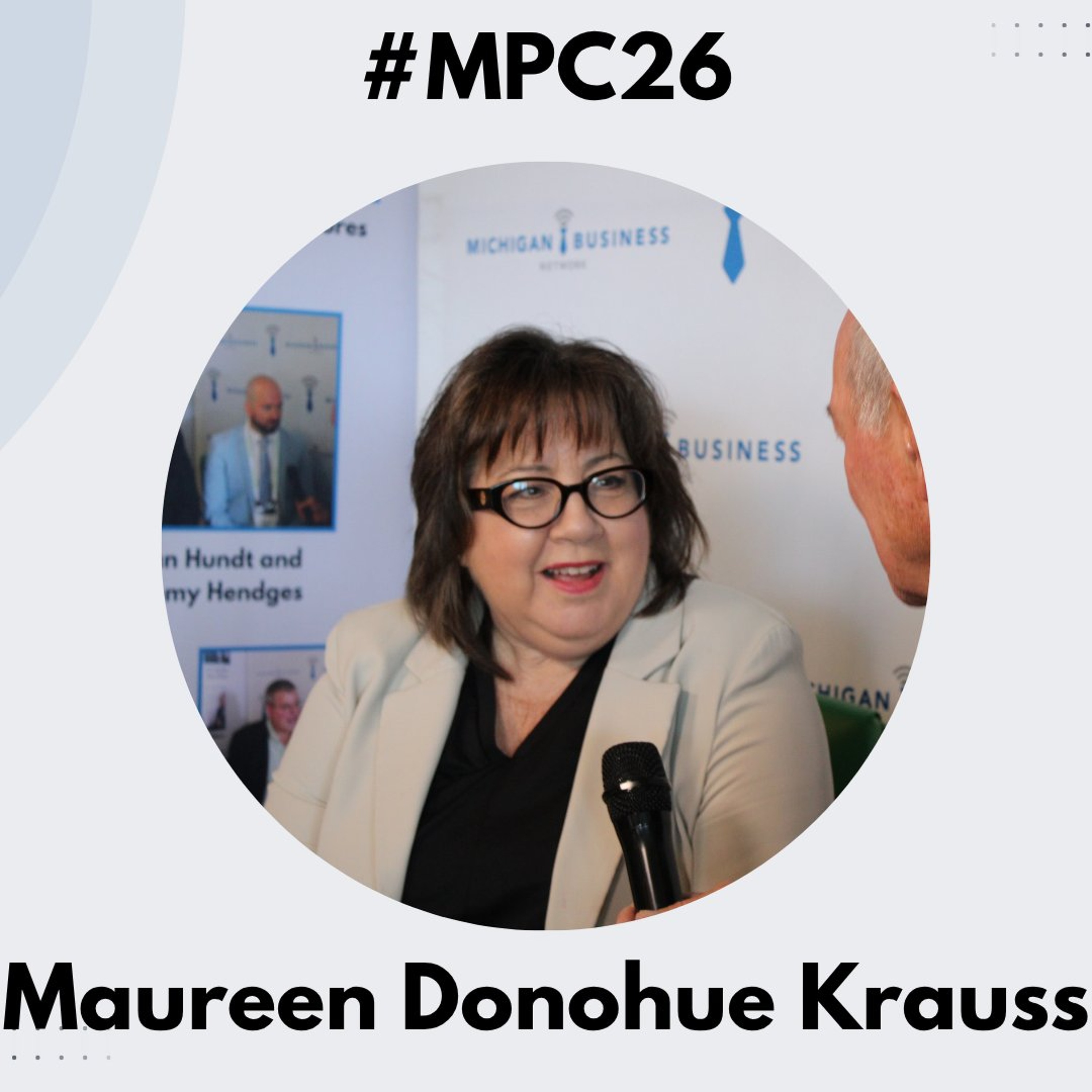 Michigan Business Beat | Mackinac Policy Conference 2026 - Maureen Donohue Krauss, DRP  - #MPC26 episode artwork