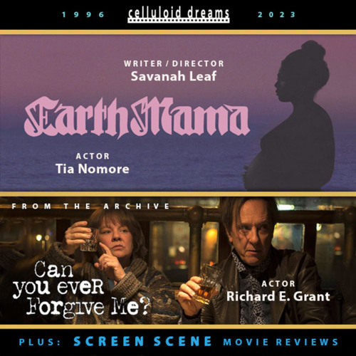 SAVANAH LEAF & TIA NOMORE (EARTH MAMA) + ALL NEW REVIEWS (CELLULOID DREAMS THE MOVIE SHOW) 7-7-23