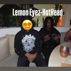 Lemon Eyez- HotHead (Prod.saintmobbszn)