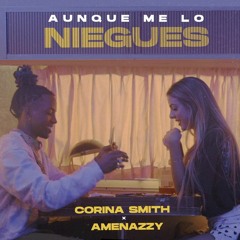 Corina Smith Ft Amenazzy - Aunque Me Lo Niegues