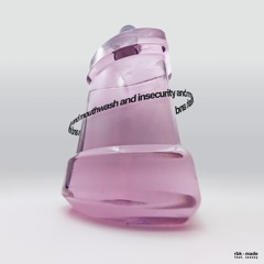 mouthwash and insecurity (ft. Jassey)