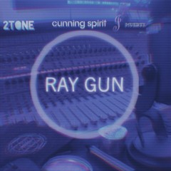 RAY GUN ft. 2Tone, Cunning Spirit & J Muerte (prod. 2Tone & DBAKEZ)