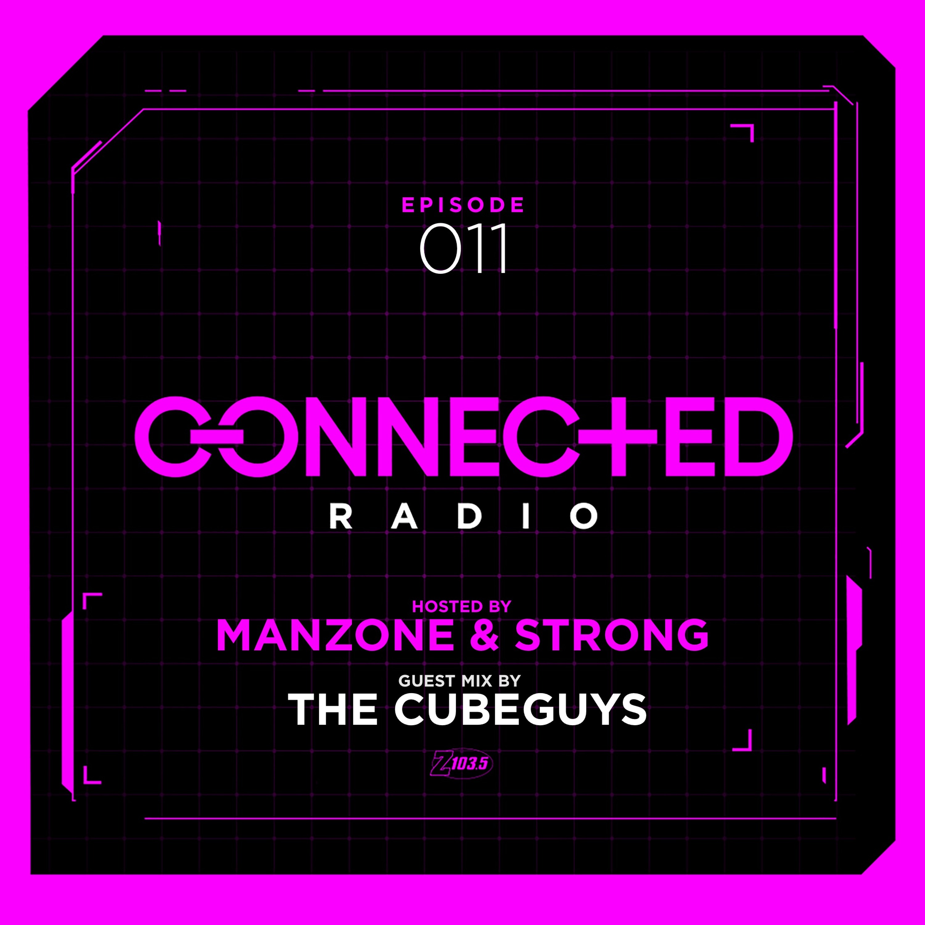 Connected Radio 011 (The Cube Guys Guest Mix) episode artwork