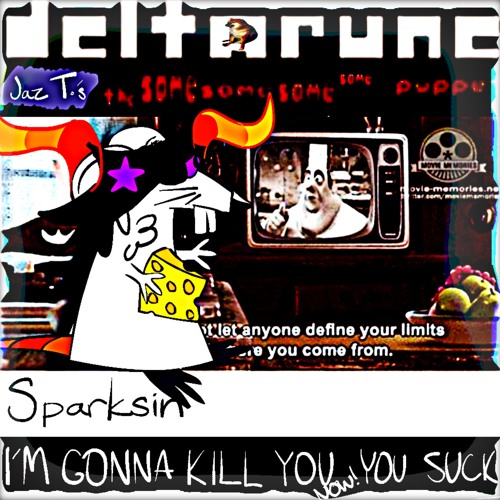 Jaz T.’s Deltarune The Same Same Same Same Puppet: I’M GONNA KILL YOU NOW, YOU SUCK