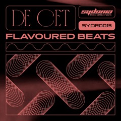De Cet - Flavoured Beats EP [SYDR013]