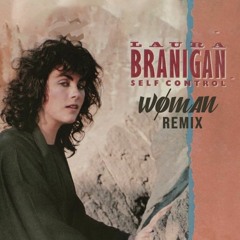 Laura Branigan - Self Control (WØMAN Remix)