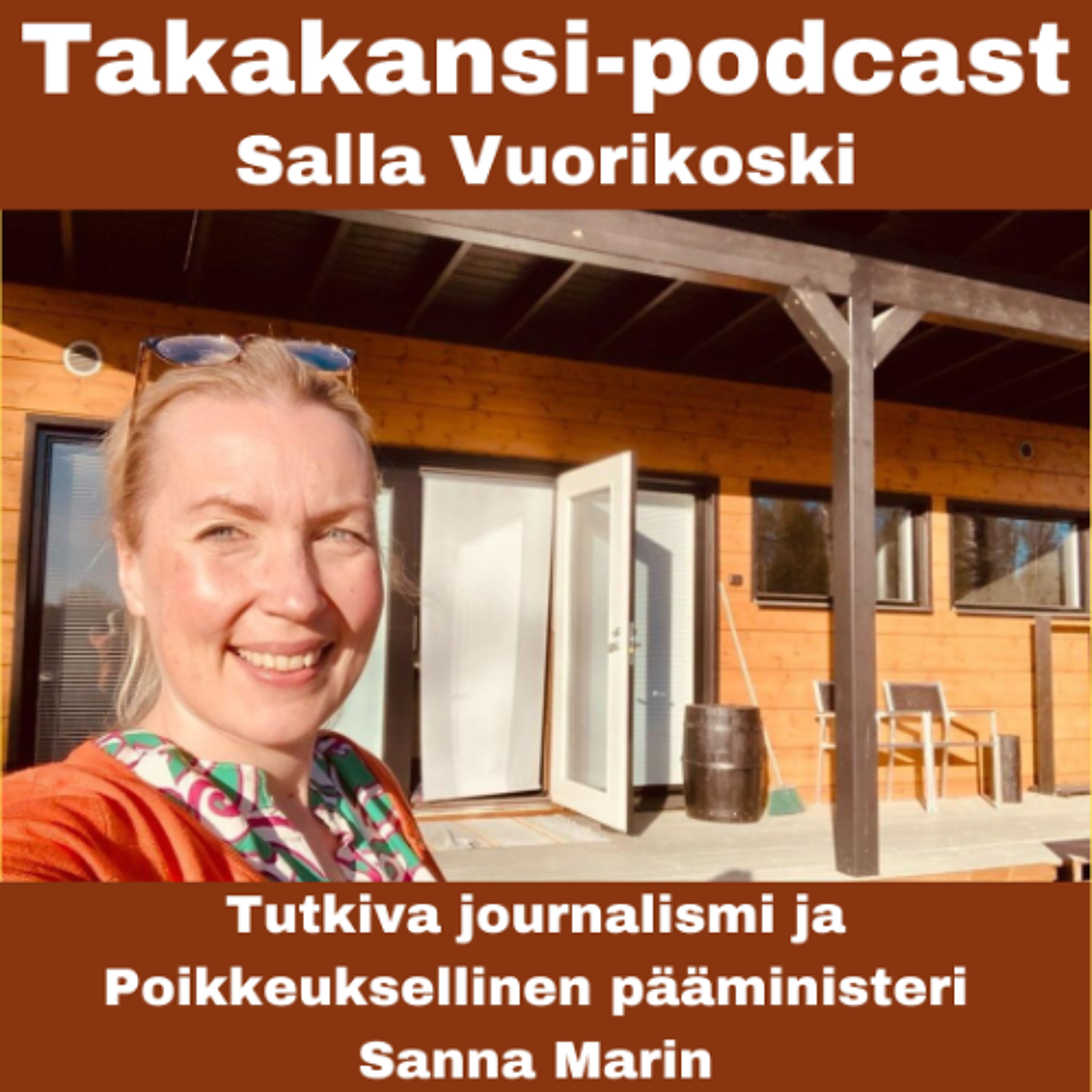 Salla Vuorikoski - Tutkiva journalismi ja Poikkeuksellinen pääministeri Sanna Marin