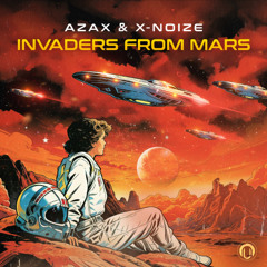 ``X-noiZe  & Azax- INVADERS FROM MARS