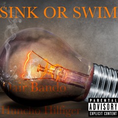 Sink Or Swim (DairBando x Huncho Hilfiger)