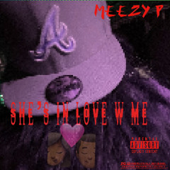 She’s In Love x Meezy