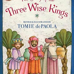 Read KINDLE PDF EBOOK EPUB The Story of the Three Wise Kings by  Tomie dePaola &  Tom