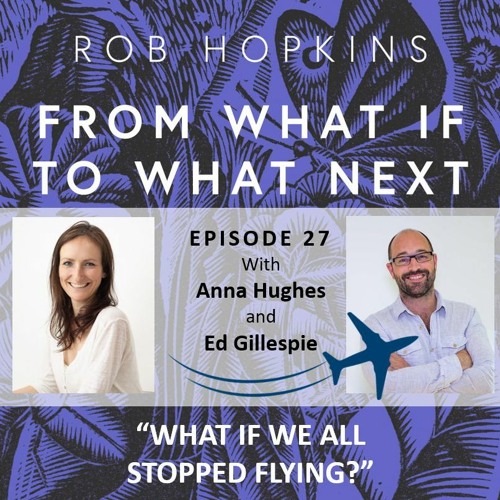 Episode Twenty Seven: What if we all stopped flying?