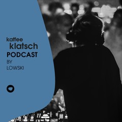 Kaffeeklatsch Podcast by Lowski