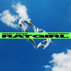Pearly Drops - Ratgirl (SPATE Remix)
