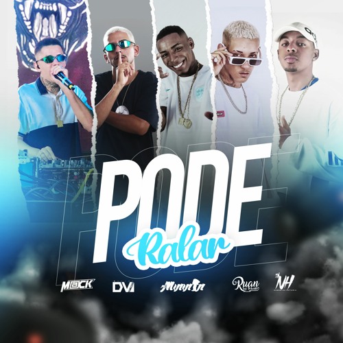 PODE RALAR - FEAT. MC MINININ (DJ'S MACK, NH, RUAN DO P. DV DA VASCO)