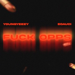 Ice Cubby - Fuck Opps Ft. Eoauci