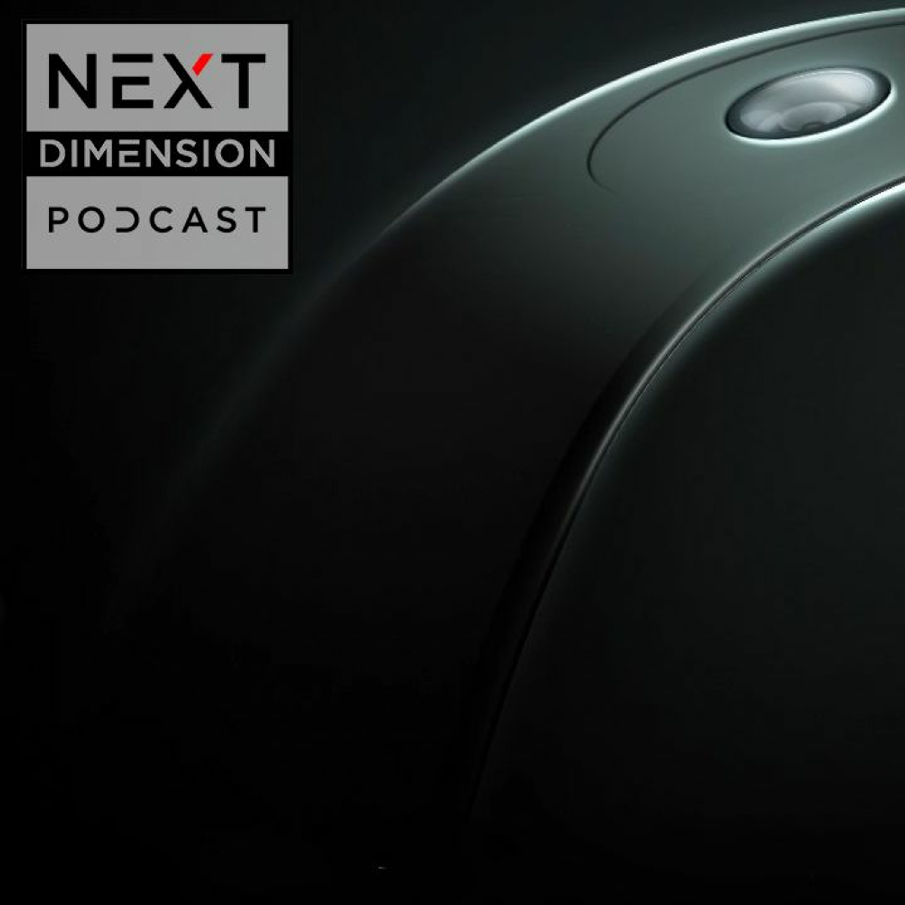 Next Dimension Podcast - A Show About The Latest In VR&AR