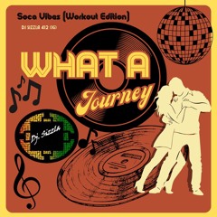 What A Journey (Dj Sizzla 412 Mix)