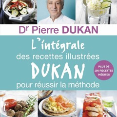 [PDF READ ONLINE]  L'integrale Des Recettes Illustrees Dukan Pour Reussir La Met