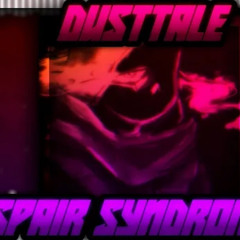 [NOT MINE] - Dusttale - DESPAIR SYNDROME REMIX V2  [Cover By DestinyF]