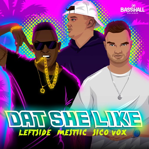 Leftside, Mestiic & Sico Vox - Dat She Like