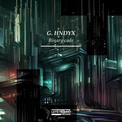 G. HNDYX - Binary code (Original Mix)