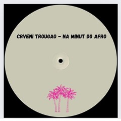 Crveni Trougao - Na Minut Do Afro (Surreal Remix)