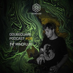 DoubSquare Podcast #08 - MindFlux