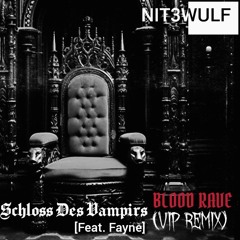 NIT3WULF - Schloss Des Vampirs [Feat.Fayne] (VIP Remix) [Blood Rave] (BONUS TRACK) 🎁