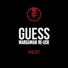 Krust - Guess (Margaman Re-Lick) [Liondub Free Download]