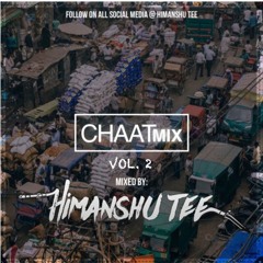 The Chaat Mix (Vol. 2) | Himanshu Tee