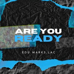 Edu Marks, LAC - Are You Ready (Orginal Mix)