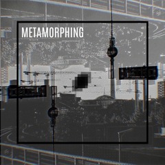 METAMORPHING
