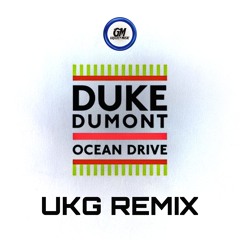 Grizzly X Duke Dumont - Ocean Drive (UK Garage Remix)Free DL