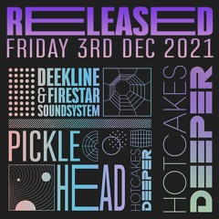 Deekline & Firestar Soundsystem - Pickle Head