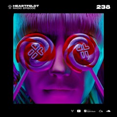Sam Feldt - Heartfeldt Radio #238 [Fedde Le Grand Guest Mix]