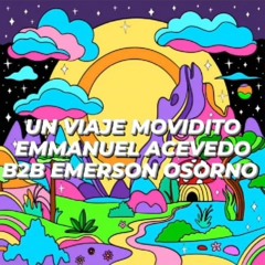 UN VIAJE MOVIDITO 2.O EMMANUEL ACEVEDO B2B EMERSON OSORNO