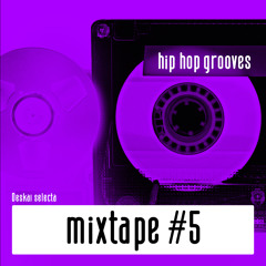 DESKAI - Mixtape #5 - Hip Hop Grooves