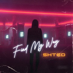 SHTED - Find My Way (Original Mix)